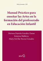 Manual Práctico para enseñar las artes en la formación del profesorado en Educación Infantil
