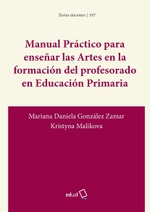 Manual práctico para enseñar las artes en la formación del profesorado en Educación Primaria
