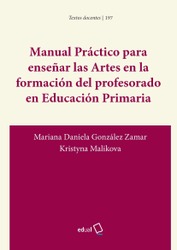 Manual práctico para enseñar las artes en la formación del profesorado en Educación Primaria 