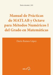 Manual de Prácticas de MATLAB y Octave para Métodos Numéricos I del Grado en Matemáticas 