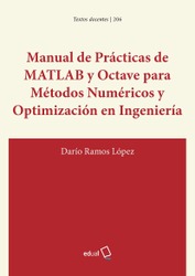 Manual de Prácticas de MATLAB y Octave para Métodos Numéricos y Optimización en Ingeniería 