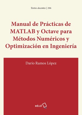 Manual de Prácticas de MATLAB y Octave para Métodos Numéricos y Optimización en Ingeniería