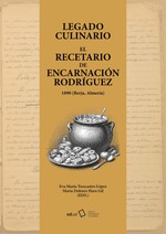 Legado culinario. El recetario de Encarnación Rodríguez, 1890 (Berja, Almería)