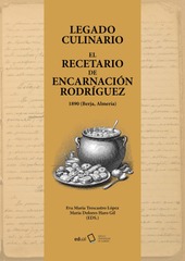 Legado culinario. El recetario de Encarnación Rodríguez, 1890 (Berja, Almería)
