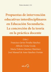 Propuestas de intervención educativas interdisciplinares en Educación Secundaria. La concreción de la teoría en la práctica docente 