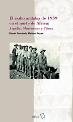 l exilio andaluz de 1939 en el norte de África: Argelia, Marruecos y Túnez