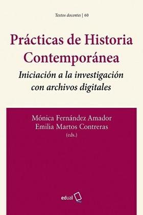 Prácticas de Historia Contemporánea: Iniciación a la investigación con archivos digitales