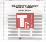 Transportes y desarrollo en el sureste andaluz (1850-1950). Historia económica, empresarial y territ