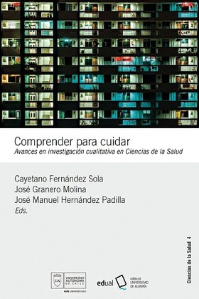 Comprender para cuidar. Avances en investigación cualitativa en Ciencias de la Salud