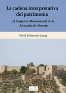 @ La cadena interpretativa del patrimonio: el conjunto monumental de la Alcazaba de Almería