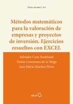 Métodos matemáticos para la valoración de empresas y proyectos de inversión. Ejercicios resueltos con EXCEL