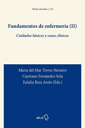 Fundamentos de enfermería (II). Cuidados básicos y casos clínicos (2ª edición)