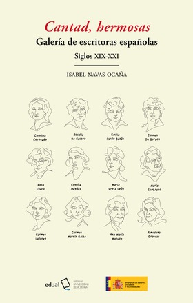 "Cantad, hermosas". Galería de escritoras españolas. Siglos XIX-XXI