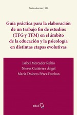 GUÍA PRÁCTICA PARA LA ELABORACIÓN DE UN TRABAJO FIN DE ESTUDIOS (TFG Y TFM) EN EL ÁMBITO DE LA EDUCACIÓN Y LA PSICOLOGÍA EN DISTINTAS ETAPAS EVOLUTIVAS