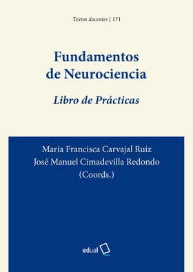 Fundamentos de Neurociencia. Libro de Prácticas.