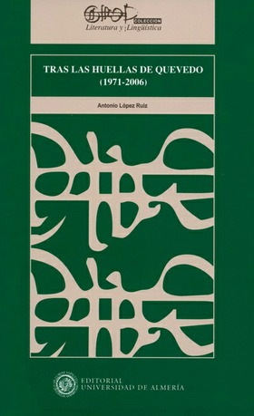 Tras las huellas de Quevedo (1971-2006)