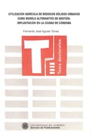 Utilización agrícola de residuos sólidos urbanos como modelo alternativo de gestión. Implantación en
