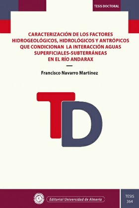 @ Caracterización  de los factores hidrogeológicos, hidrológicos y antrópicos que condicionan la interacción aguas superficiales-subterráneas en el río Andarax
