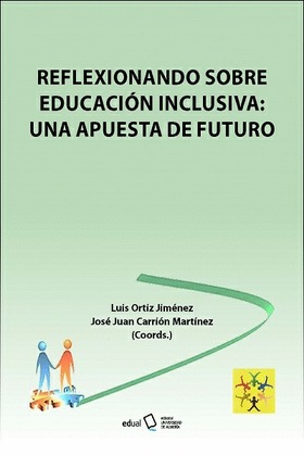 Reflexionando sobre educación inclusiva: Una apuesta de futuro