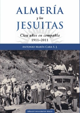 Almería y los Jesuitas: Cien años en compañía 1911-2011