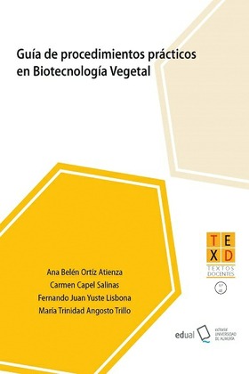 Guía de procedimientos prácticos en Biotecnología Vegetal