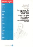 La escuela de Menéndez Pidal y la historiografía lingüística hispanica