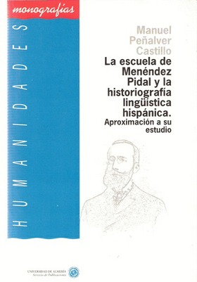 La escuela de Menéndez Pidal y la historiografía lingüística hispanica