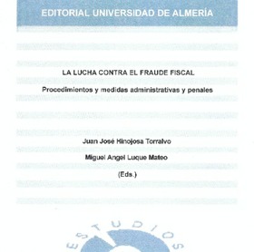 La lucha contra el fraude fiscal. Procedimientos y medidas administrativas y penales
