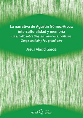 @ La narrativa de Agustín Gómez-Arcos. Interculturalidad y memoria