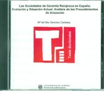 Las sociedades de garantía recíproca en España: evolución y situación actual. Análisis de los proced