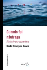 Cuando fui náufraga. Diario de una cuarentena
