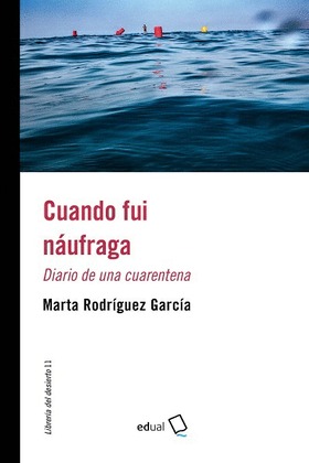 Cuando fui náufraga. Diario de una cuarentena