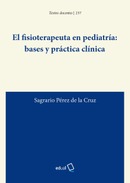 El fisioterapeuta en pediatría: bases y práctica clínica