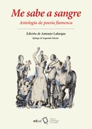 Me sabe a sangre. Antología de poesía flamenca