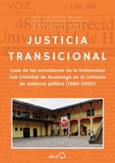 Justicia transicional: Caso de los estudiantes de la Universidad San Cristóbal de Huamanga en el contexto de violencia política (1980-2000)
