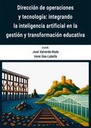 Dirección de operaciones y tecnología: integrando la inteligencia artificial en la gestión y transformación educativa